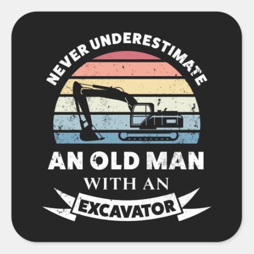 Old Man with an Excavator Funny Gift Dad Square Sticker