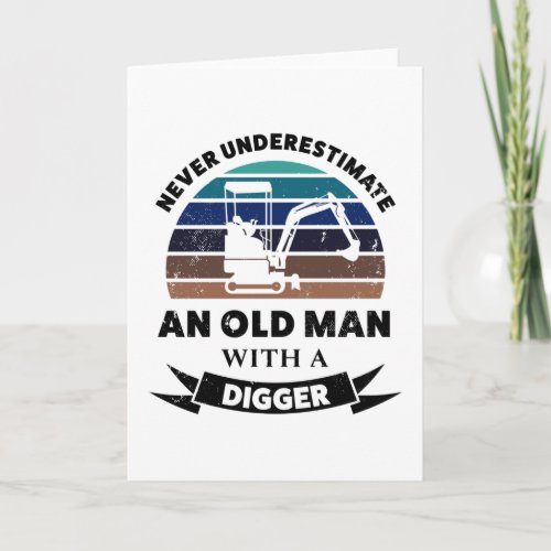 Old Man with Digger Funny Gift Dad Card