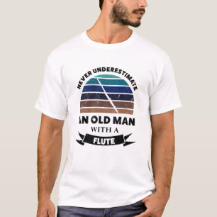Old Man with Flute Funny Gift Dad T-Shirt