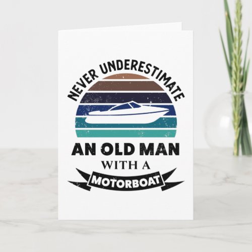 Old Man with Motorboat Funny Boating Gift Dads Card