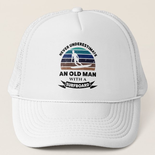 Old Man with Surfboard Funny Gift Dad Trucker Hat (Front)