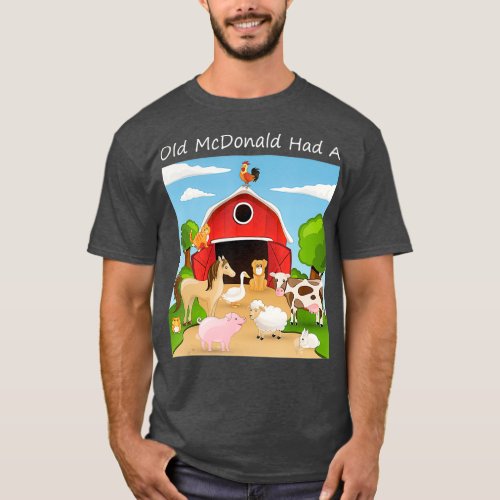 Old McDonald had a Farm  for Farmers T_Shirt