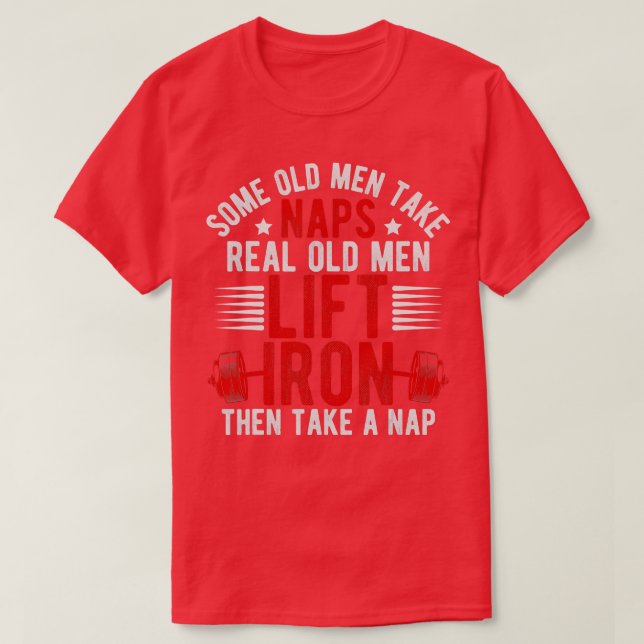 Old Men Gag Workout Gym Fitness Exercise Weightlif T-Shirt (Design Front)