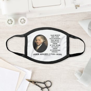 Old Minds Are Like Old Horses Must Exercise Adams Face Mask by unfinishedpolis at Zazzle