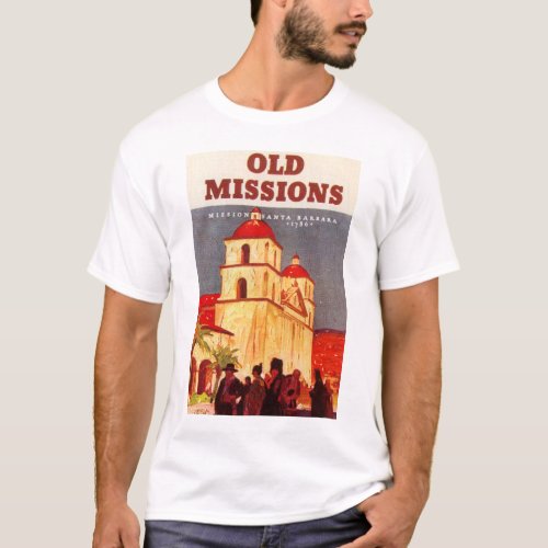 Old Missions Santa Barabara T_Shirt