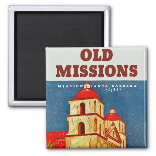 Old Missions  Santa Barbara Magnet