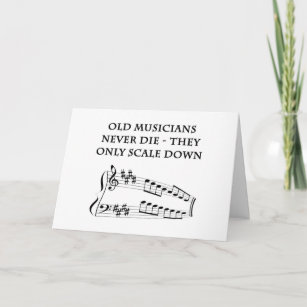 "Old musicians never die" birthday card