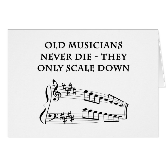 "Old musicians never die" birthday card