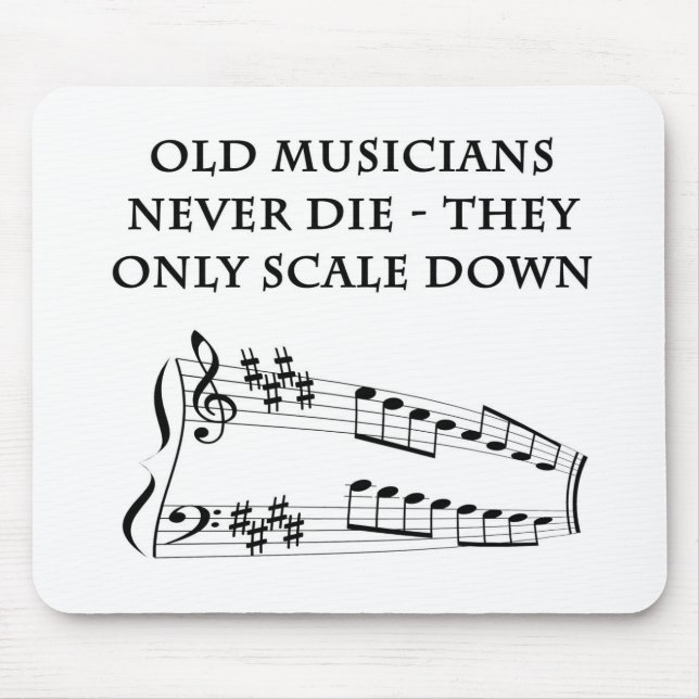 "Old musicians never die" mousepad (Front)