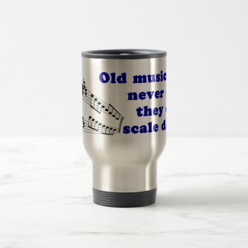 Old musicians never die travel mug