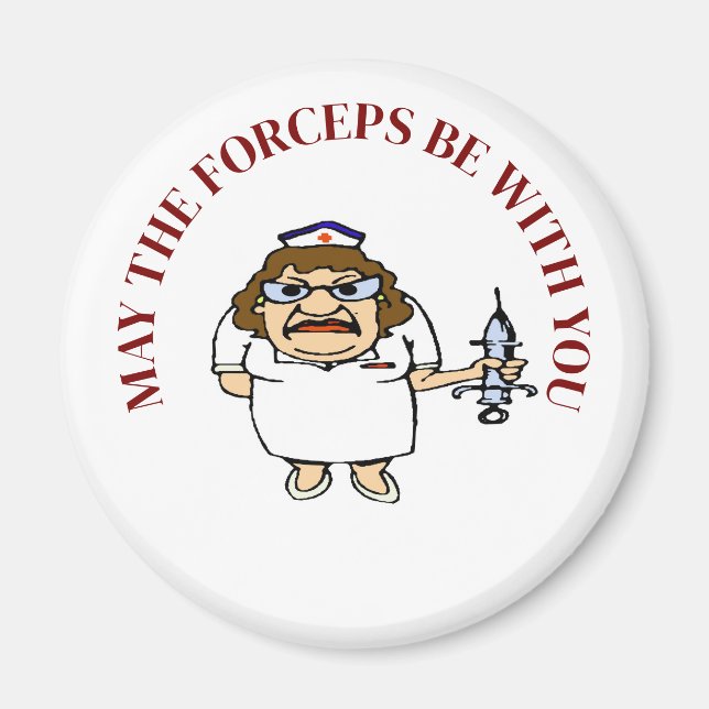 Old Nurse, May The Forceps Be with You,  Magnet (Front)
