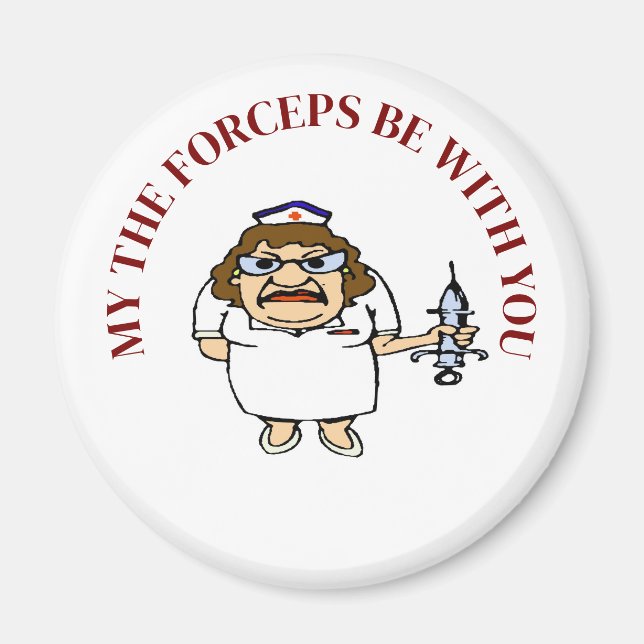 Old Nurse, May The Forceps Be with You,  Magnet (Front)