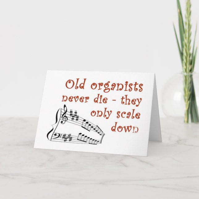 "Old organists never die" birthday card (Front)