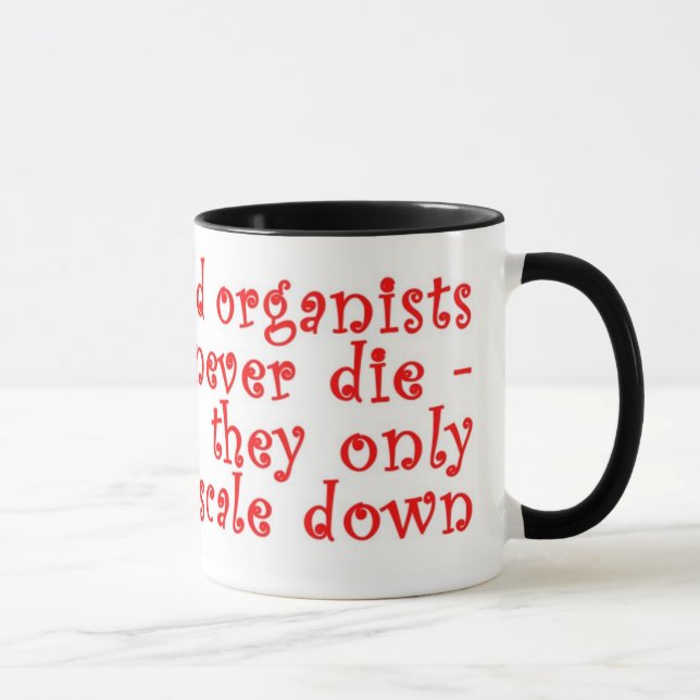 "Old organists never die" mug (Right)
