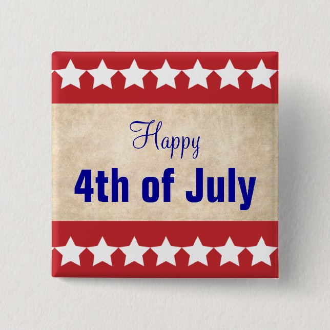Old Paper background Happy 4th of July Pinback Button (Front)