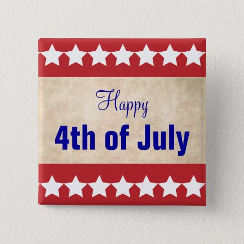 Old Paper background Happy 4th of July Pinback Button