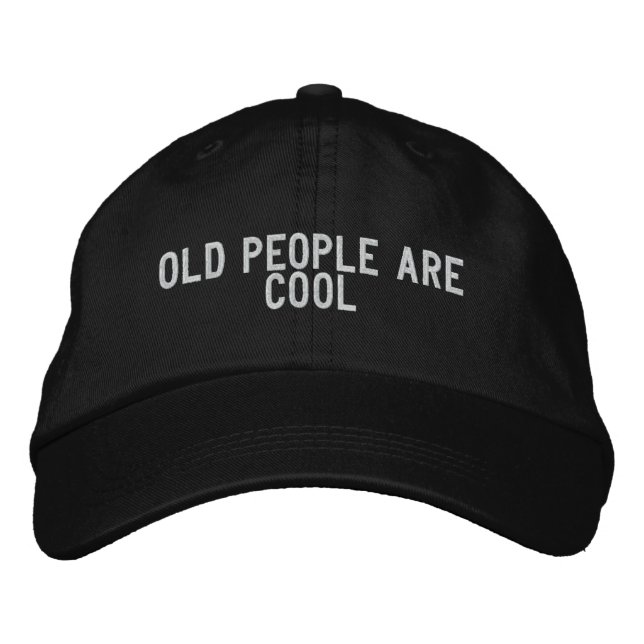 old people are cool embroidered baseball hat (Front)