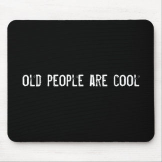 old people are cool mouse pad
