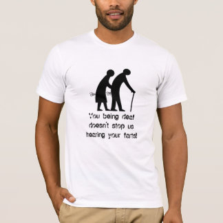 Old People Farting - We can still hear T-Shirt