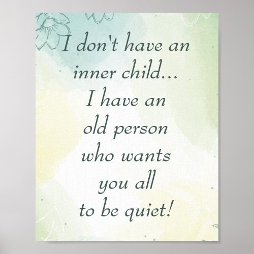 Old Person want You all to be Quiet Funny Quote Bu Poster