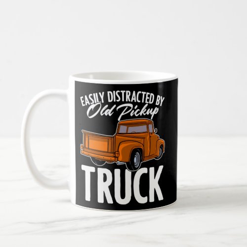 Old Pickup Trucks Humor Quote Trucker Coffee Mug