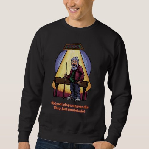 Old Pool players Sweatshirt