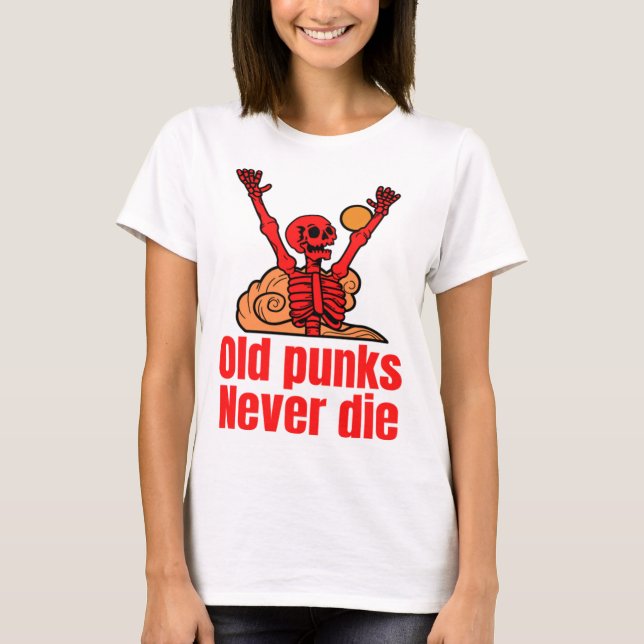 Old Punk Rockers Never Die T-ShirtOld Punk Rockers T-Shirt (Front)