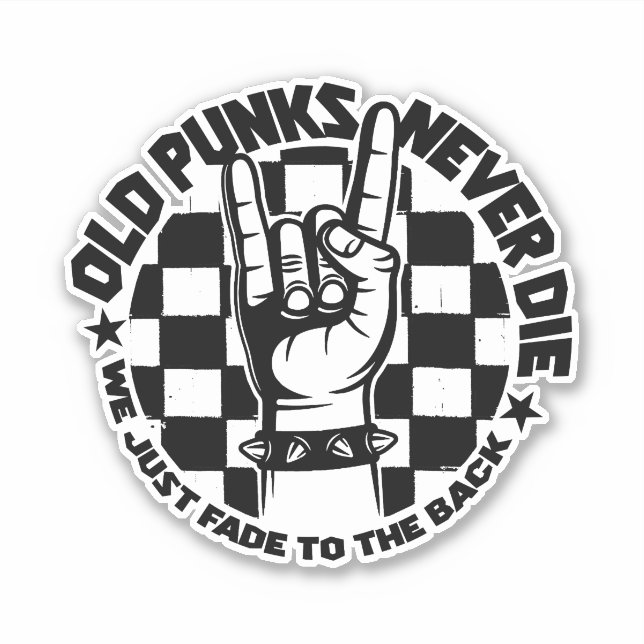 Old PUNKS Never Die Punk Rock Music Legend Custom Sticker (Front)