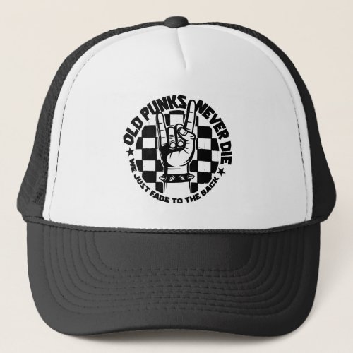Old PUNKS Never Die Punk Rock Music Legend Custom Trucker Hat