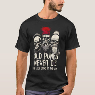 Old Punks Never Die Punk Rock T-Shirt