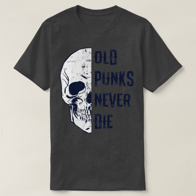Old Punks Never Die Punk Rocker Skull Design 2  T-Shirt (Design Front)