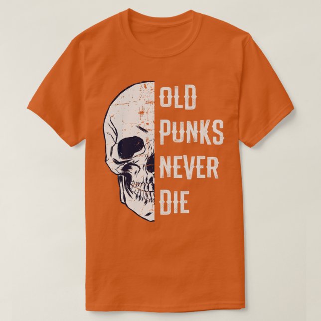 Old Punks Never Die Punk Rocker Skull Design  T-Shirt (Design Front)