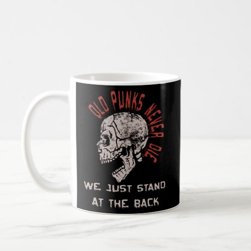 Old Punks Never Die Rock Music Coffee Mug