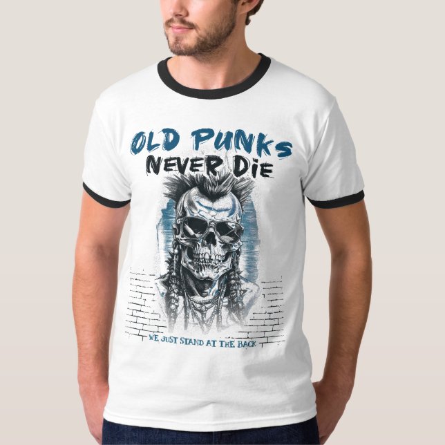 Old Punks Never Die - Skull Punk Rock - Punk is no T-Shirt (Front)