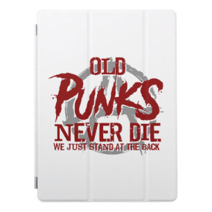 Old Punks Never Die We Just Stand At The Back iPad Pro Cover