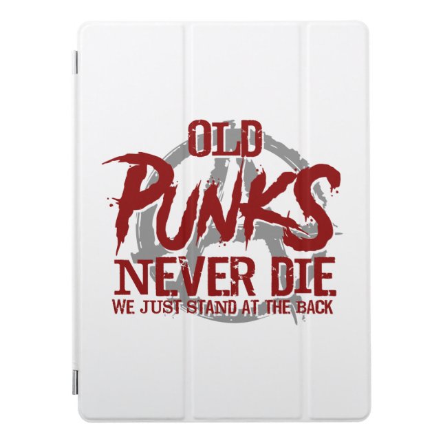 Old Punks Never Die We Just Stand At The Back iPad Pro Cover (Front)