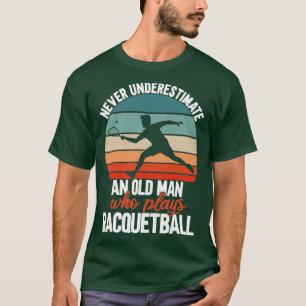 Old Racquetball Player T-Shirt