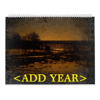 Old Railroad Bridge Calendar by Iverson_Designs at Zazzle