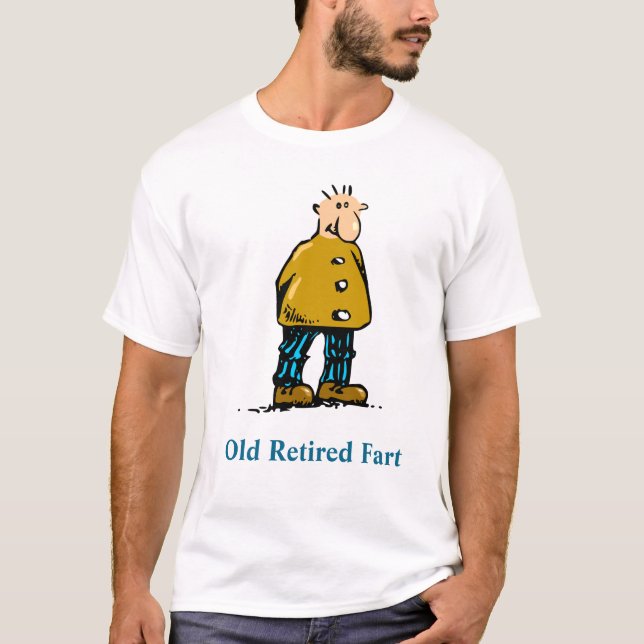 Old Retired Fart T-Shirt (Front)