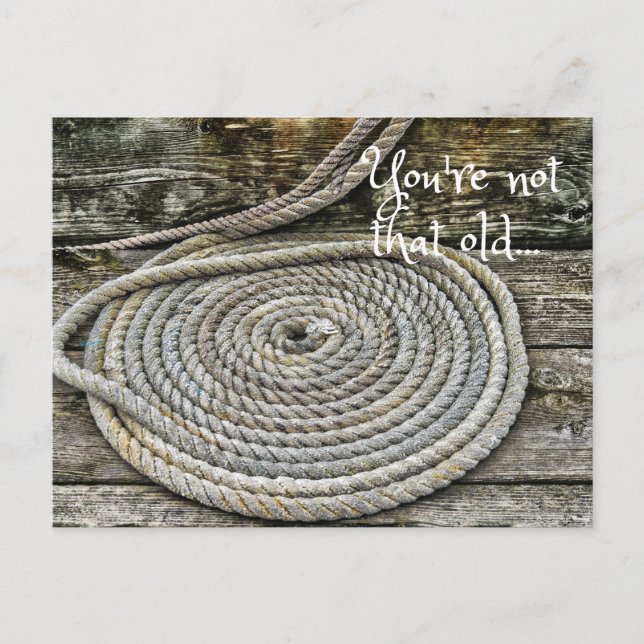 Old Rope Funny Birthday - You're not that Old  Postcard (Front)