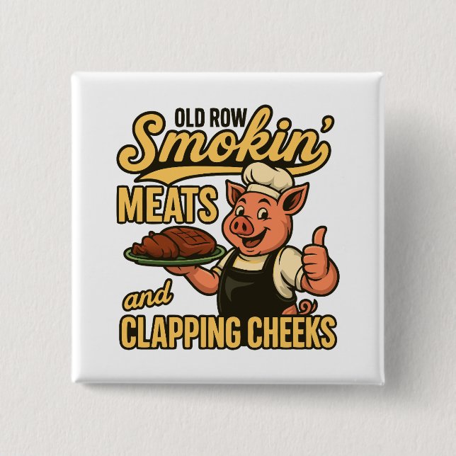 Old Row Smokin Meats and Clapping Cheeks  Button (Front)