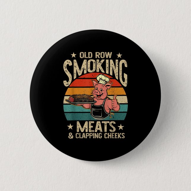 Old Rows Smokin Meats And Clapping Cheeks Funny Bb Button (Front)