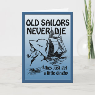 Old Sailors Never Die Funny Custom Greeting Card