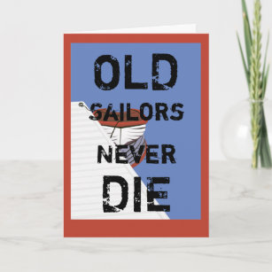 Old Sailors Never Die Greeting Card