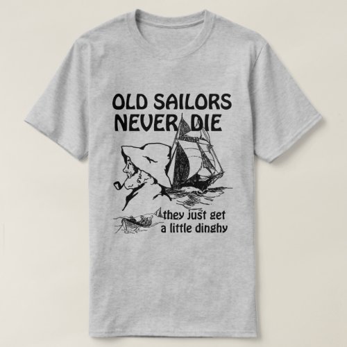 Old Sailors Never Die Mens Basic Grey T_Shirt