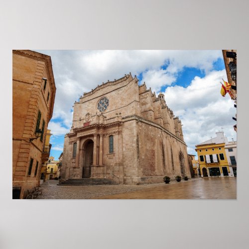 Old Santa Maria Cathedral in Ciutadella _ Menorca Poster