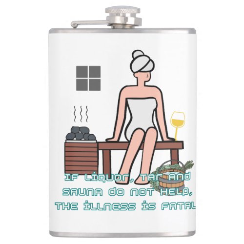 Old sauna saying If Liquor tar and sauna do not  Flask