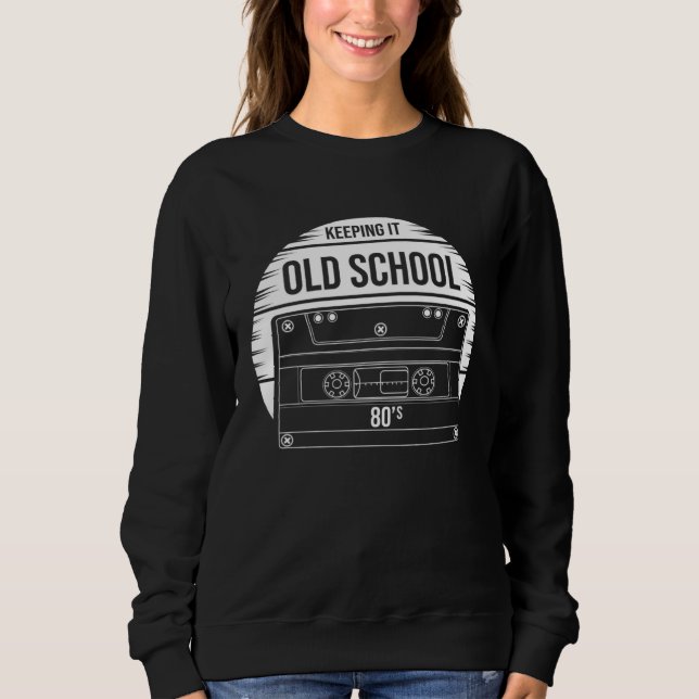 Old School Awesome Retro Cassette Tape Oldies Vibe Sweatshirt (Front)