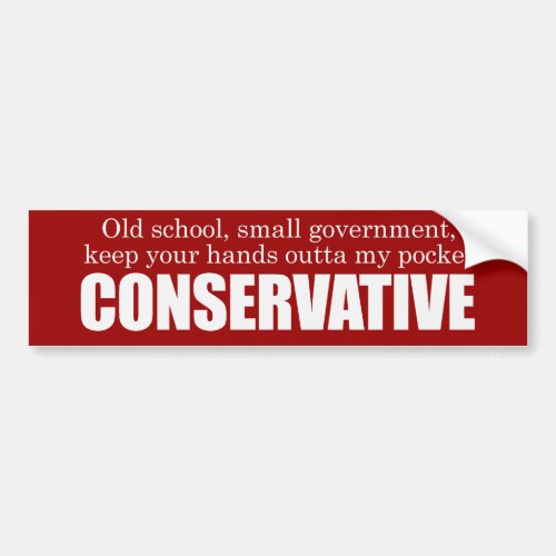 Old School Conservative Bumpersticker Bumper Sticker