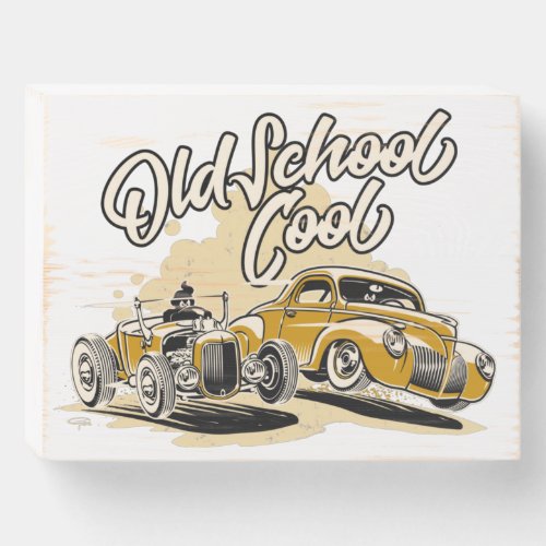 Old School Cool _ Hot Rod and Custom Car _ Wooden Box Sign